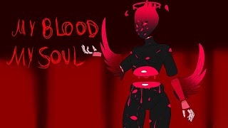 MY BLOOD, MY SOUL ( Animation MEME )