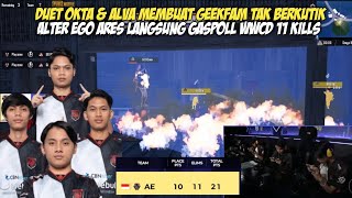 ALTER EGO ARES WWCD 11 KILLS! DUET OKTA & ALVA BIKIN GEEKFAM TAK BERKUTIK - W2 D2 PMSL SEA FALL