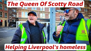 “The Queen of Scotty Road” is out helping the homeless in Liverpool