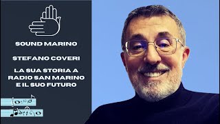 Stefano Coveri - La sua storia a Radio San Marino e il suo futuro - Sound Marino