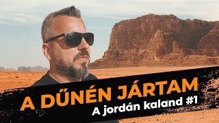 DŰNE a VALÓSÁGBAN 🌄 Wadi Rum | Jordánia #1