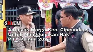 Antusias Warga Kec. Cipeundeuy Untuk Menggunakan Hak Pilih Pemilu 2024