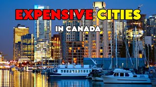 Top 10 Most Expensive Canadian Cities with the Best Living Standards in 2024