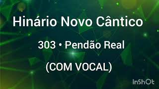 Hinário Novo Cântico: 303 • Pendão Real (COM VOCAL).