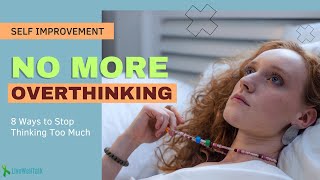 Stop Overthinking: 8 Ways to Stop Thinking Too Much #stopoverthinking