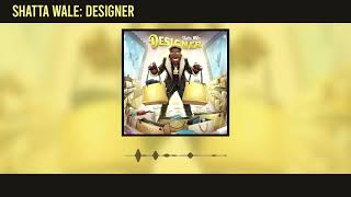 Shatta Wale - Designer (Official Audio)