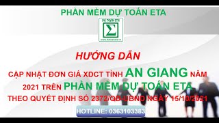 HƯỚNG DẪN CẬP NHẬT ĐƠN GIÁ XDCT TỈNH  AN GIANG NĂM 2021 TRÊN PHẦN MỀM DỰ TOÁN ETA