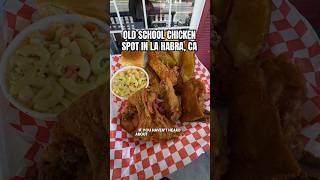 OLD SCHOOL CHICKEN SPOT IN LA HABRA, CA#chicken #friedchicken #food #shorts