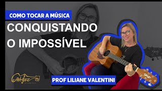 Como tocar a Música Conquistando o Impossível