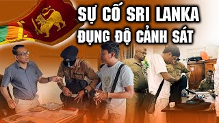 Bị CẢNH SÁT ÁP GIẢI khi gặp sự cố ở Sri Lanka | Bùi Hồ TV