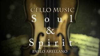 Beautiful Cello Music Spirit & Soul Healing and Relaxing Music