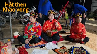 Hát then lạng sơn hay, khao vong. Lễ chuộc hồn, giải hạn, then Hồng, Vền. P4