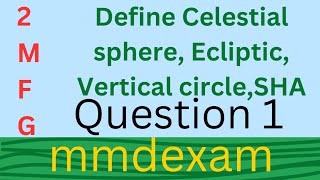 Define Celestial sphere, Ecliptic, Vertical circle,SHA#mmdexam #celestial #question1 #2mfg