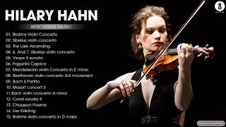 Hilary Hahn - Greatest Hits | Classical Violin Music