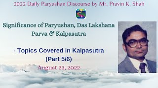 Paryushan, Das Lakshana & Kalpasutra (Part 5/6): Topics covered in Kalpasutra (Aug 23, 2022)