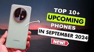 Top 10+ Upcoming Smartphones In September 2024 !