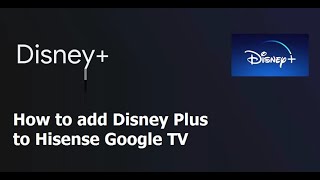 How to add Disney Plus to Hisense Google TV