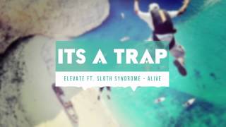 Elevate ft. Sloth Syndrome - Alive