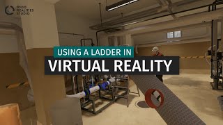 Ladder Use in VR | 1000 realities studio