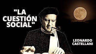 La Cuestión Social |ANÁLISIS FILOSÓFICO Y TEOLÓGICO (LEONARDO CASTELLANI)