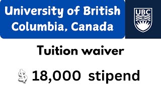 $ 18,000 stipend + tuition fee waiver| University of British Columbia Scholarships