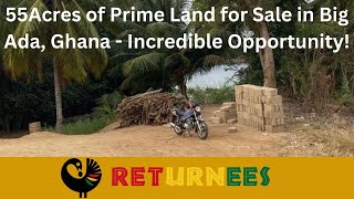 55 Acres of Prime Land for SALE in Big Ada, GHANA - Incredible Opportunity!