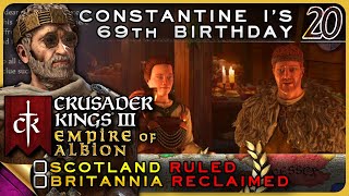 CRUSADER KINGS III — Empire of Albion 20: Constantine I's 69th Birthday | Imperial Scotland Gameplay