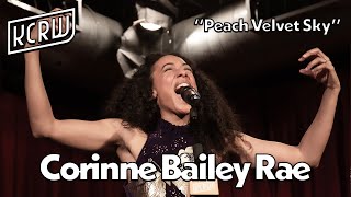 Corinne Bailey Rae - Peach Velvet Sky (Live on KCRW)