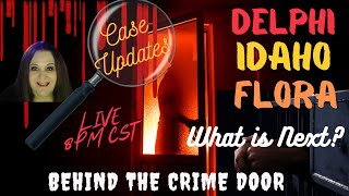 The Delphi Murders, Idaho Murders, Flora Fire - Case Discussion