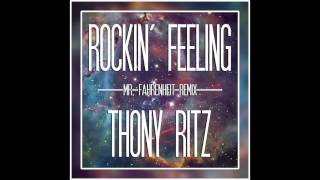 Thony Ritz - Rockin' Feeling (Mr. Fahrenheit Remix)