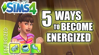 5 EASY Ways To Become ENERGIZED - The Sims 4