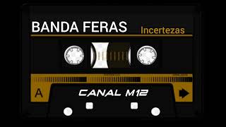 Banda feras _incertezas