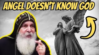 ANGELS DOESN'T KNOW ABOUT GOD - BISHOP MAR MARI