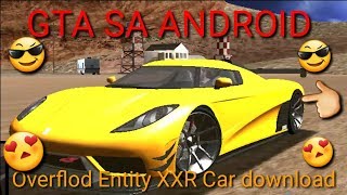 GTA SA Android:overflod entity XXR(SA Super Sport Series)car mod download+showcase+first person mod!