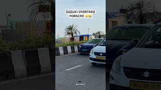 SUZUKI OVERTAKE PORSCHE🥲😂#porsche #supercars #mumbai