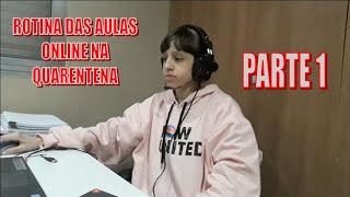 ROTINA DAS AULAS ONLINE NA QUARENTENA - PARTE 1