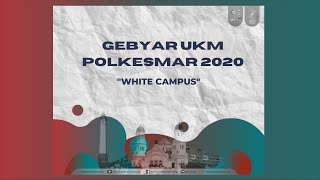 GEBYAR UKM POLKESMAR 2020, WHITE CAMPUS