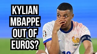 Is Kylian Mbappe out of EURO 2024?