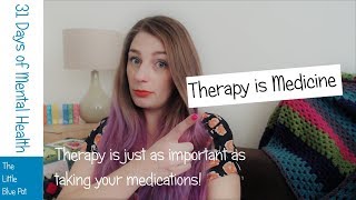 Therapy is Medicine - 31 Days of Mental Health