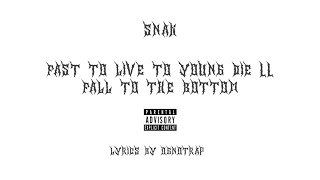 SNAK- Fall to the bottom Lyrics by OGNOTRAP "TEASER"