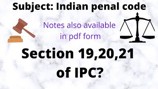 Section 19,20,21 of IPC?