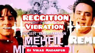 Mehfil Mitran Di Babbu Maan Reggetion Vibration Mix Hard Vibration Dj Vikas Madanpur