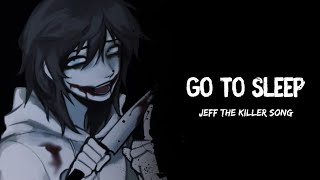 Jeff the Killer Song 【Go to Sleep】