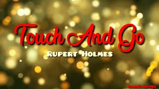 Touch And Go - Rupert Holmes(Lyrics)🎤