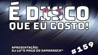 💥💥É Disco que eu gosto!#159(18Jan24)