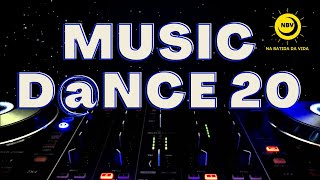 MUSIC DANCE 20🔊O melhor da música dance (NA BATIDA DA VIDA)