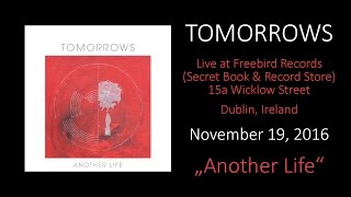 Tomorrows - Another Life, Dublin, Ireland, November 19, 2016