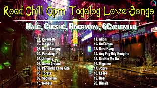 Best OPM Tunog Kalye - Nostalgia Road Chill Playlist - Cueshé, Rivermaya, 6CycleMind, Hale,Callalily