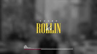 We Rollin x Shubh x Remix