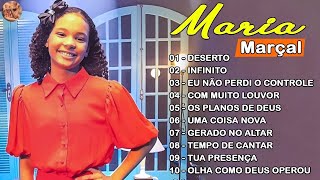 Maria Marçal | Deserto, Infinito, Uma Coisa Nova SÓ AS MELHORES MUSICAS GOSPEL MAIS TOCADAS 2022